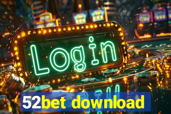 52bet download